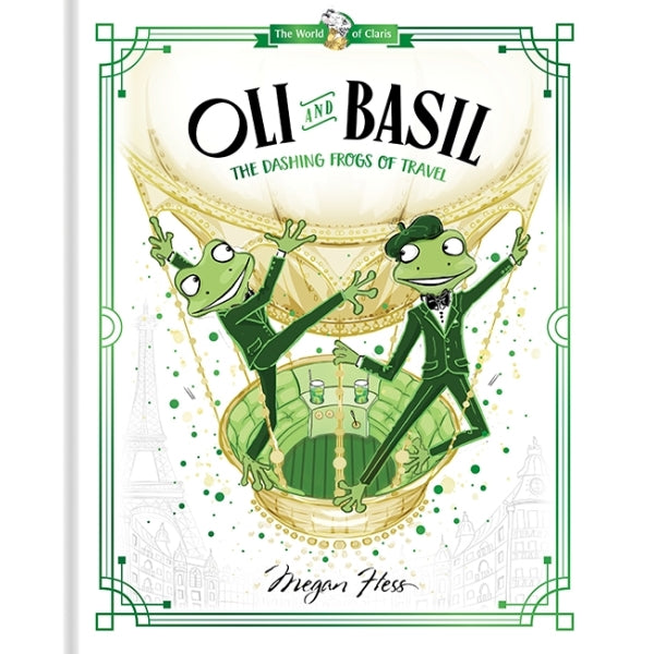 Claris Oli and Basil The Dashing Frogs of Travel - Hardcover